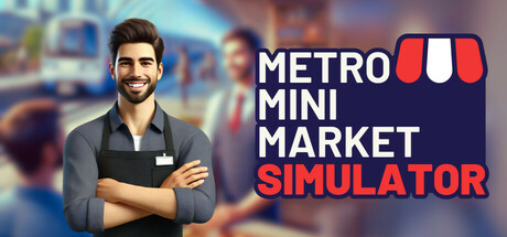地铁迷你市场模拟器/Metro Mini Market Simulator封面