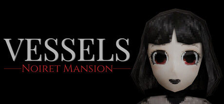 躯壳:诺伊雷特庄园/VESSELS: Noiret Mansion封面