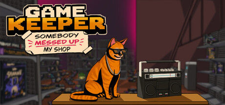 游戏店管家：谁把我的店搞乱了！ / Game Keeper: Somebody Messed Up My Shop!
