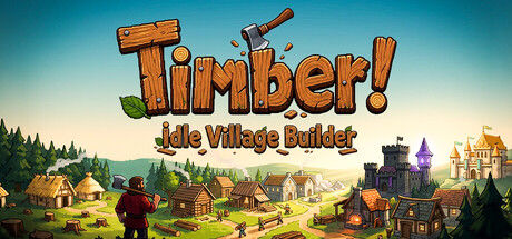 伐木小镇:放置建造/TIMBER! Idle Village Builder封面