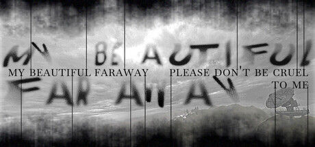 美丽的远方，请别对我残忍/My Beautiful Faraway, Please Don't Be Cruel To Me