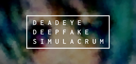 神枪手深度伪造模拟/Deadeye Deepfake Simulacrum封面